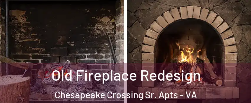 Old Fireplace Redesign Chesapeake Crossing Sr. Apts - VA