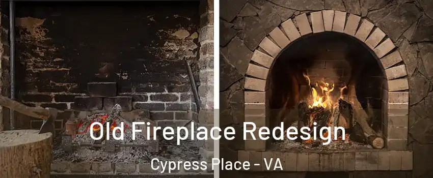 Old Fireplace Redesign Cypress Place - VA