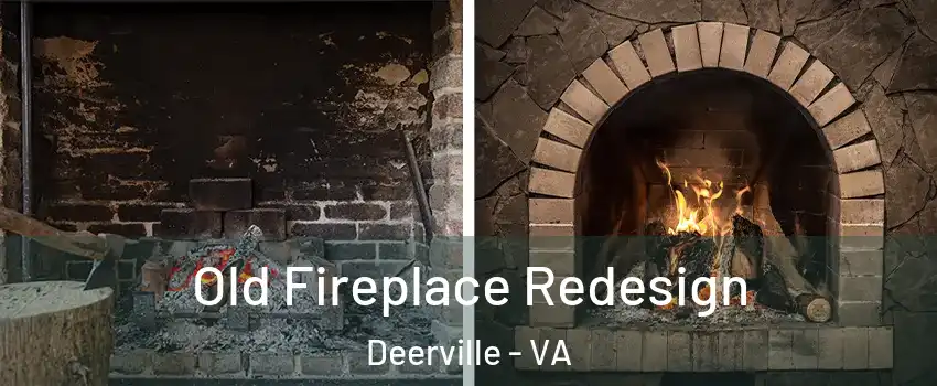 Old Fireplace Redesign Deerville - VA