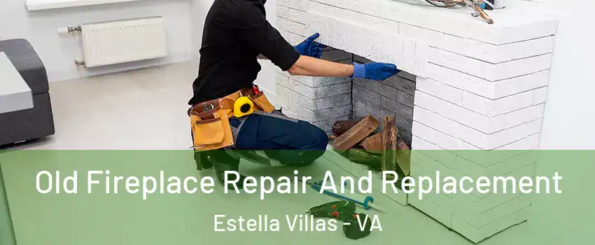 Old Fireplace Repair And Replacement Estella Villas - VA