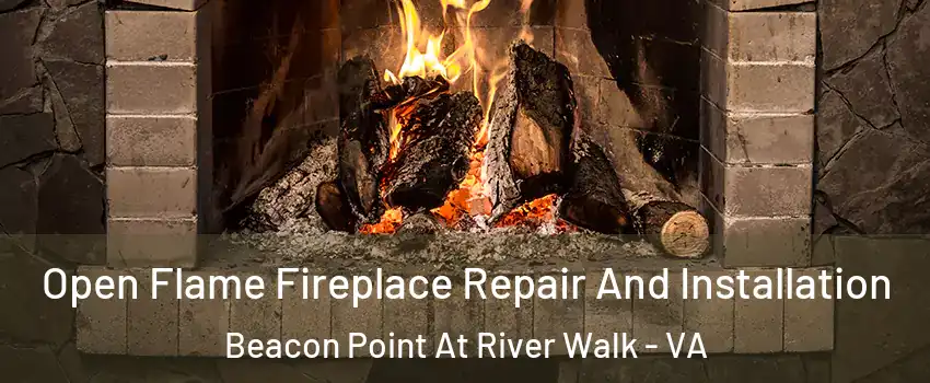 Open Flame Fireplace Repair And Installation Beacon Point At River Walk - VA