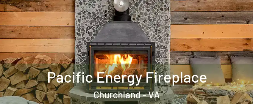 Pacific Energy Fireplace Churchland - VA