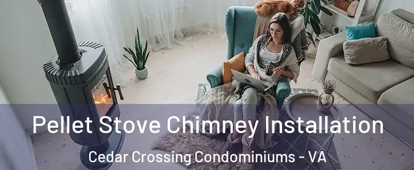 Pellet Stove Chimney Installation Cedar Crossing Condominiums - VA