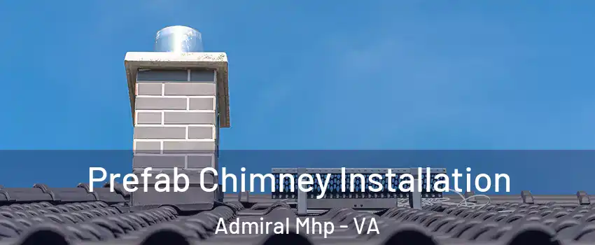 Prefab Chimney Installation Admiral Mhp - VA