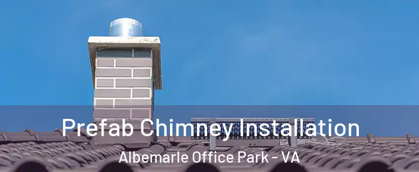 Prefab Chimney Installation Albemarle Office Park - VA