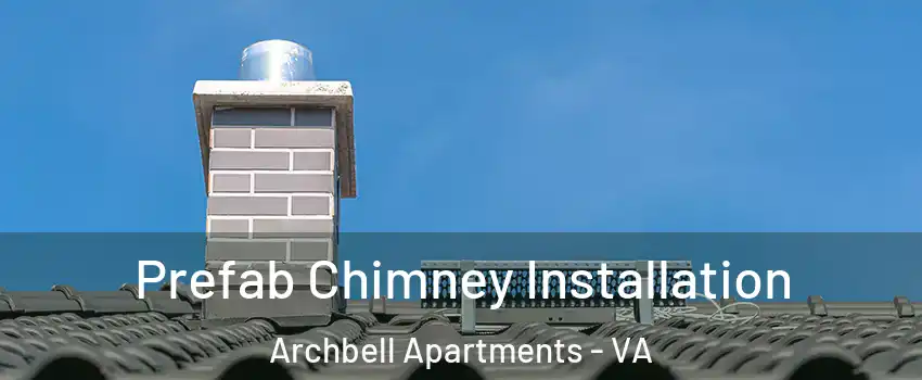 Prefab Chimney Installation Archbell Apartments - VA