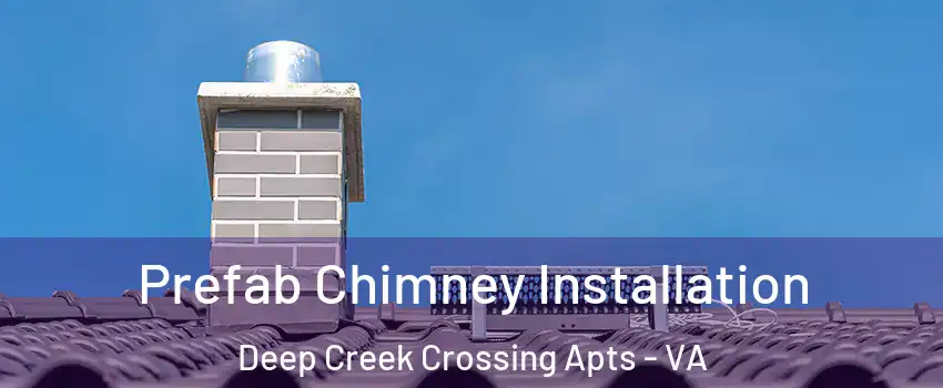 Prefab Chimney Installation Deep Creek Crossing Apts - VA