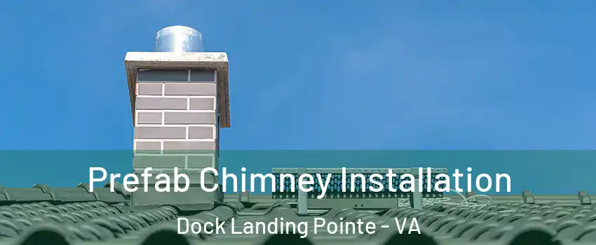 Prefab Chimney Installation Dock Landing Pointe - VA