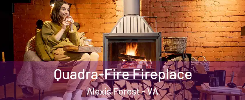 Quadra-Fire Fireplace Alexis Forest - VA