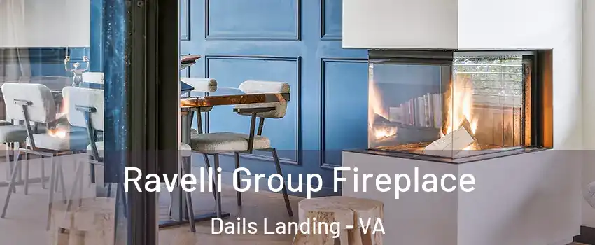 Ravelli Group Fireplace Dails Landing - VA