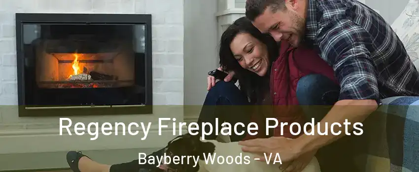 Regency Fireplace Products Bayberry Woods - VA