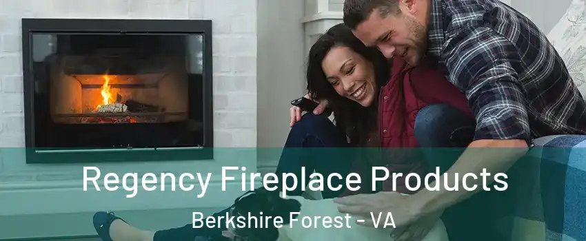 Regency Fireplace Products Berkshire Forest - VA