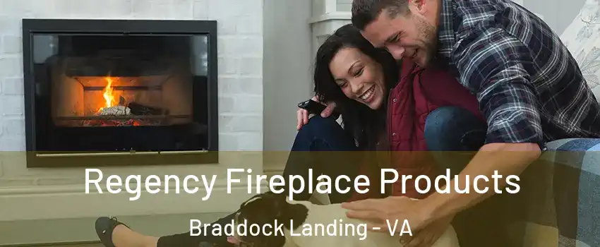 Regency Fireplace Products Braddock Landing - VA