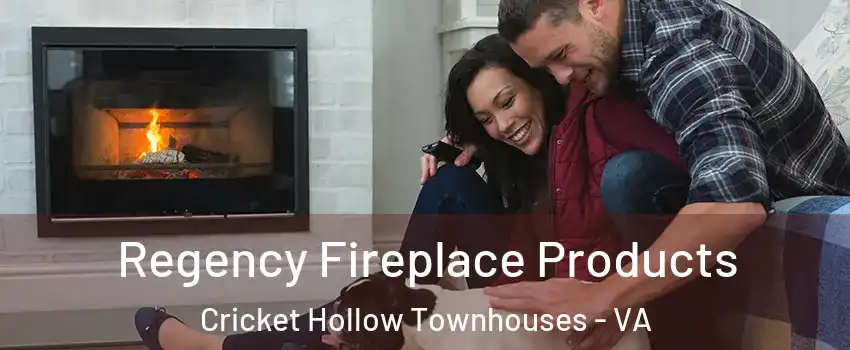 Regency Fireplace Products Cricket Hollow Townhouses - VA