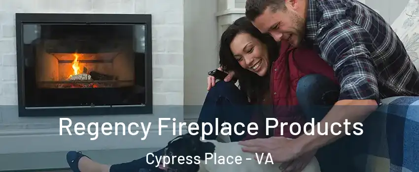 Regency Fireplace Products Cypress Place - VA