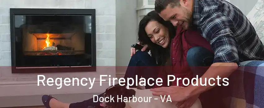 Regency Fireplace Products Dock Harbour - VA