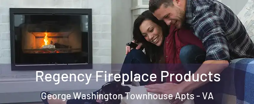 Regency Fireplace Products George Washington Townhouse Apts - VA