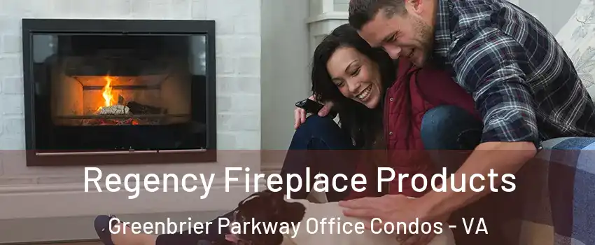 Regency Fireplace Products Greenbrier Parkway Office Condos - VA