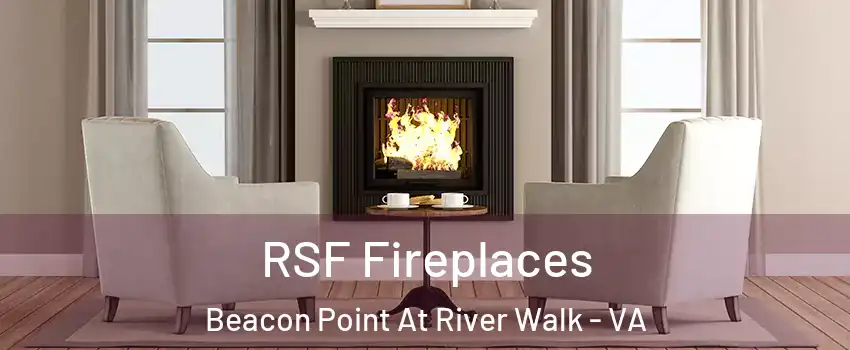 RSF Fireplaces Beacon Point At River Walk - VA