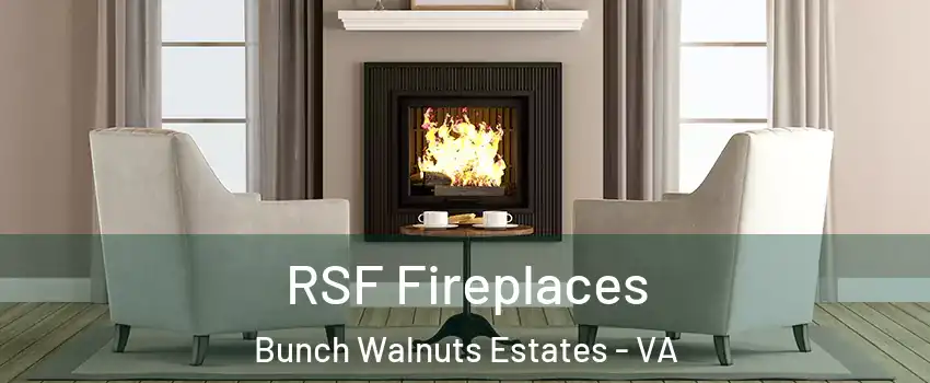 RSF Fireplaces Bunch Walnuts Estates - VA