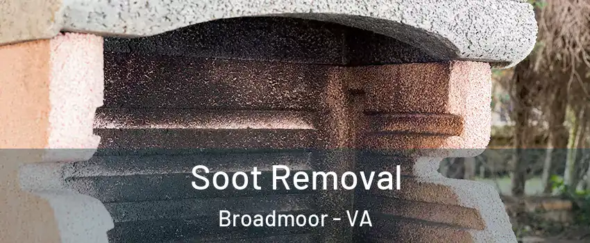 Soot Removal Broadmoor - VA