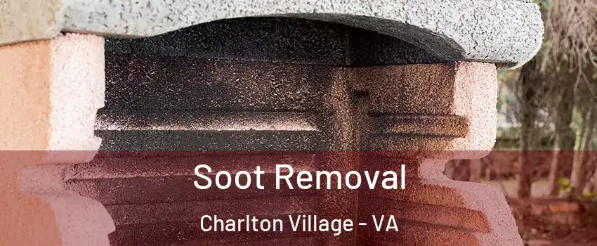 Soot Removal Charlton Village - VA