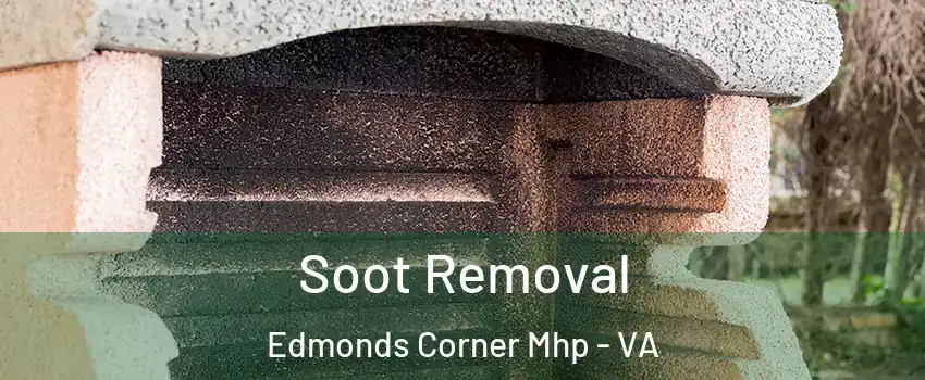 Soot Removal Edmonds Corner Mhp - VA