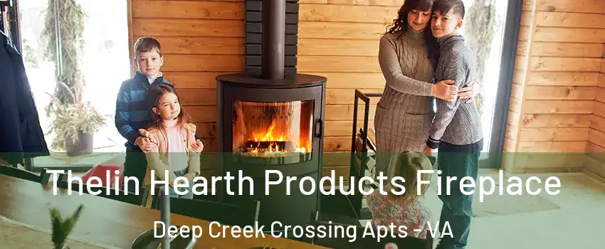 Thelin Hearth Products Fireplace Deep Creek Crossing Apts - VA