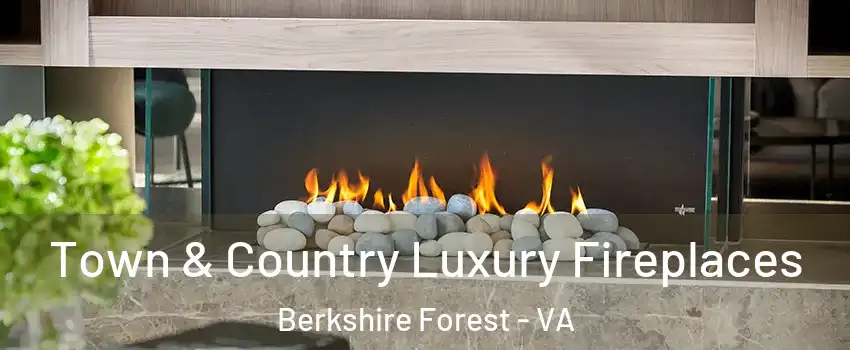 Town & Country Luxury Fireplaces Berkshire Forest - VA