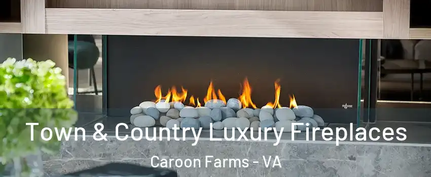 Town & Country Luxury Fireplaces Caroon Farms - VA