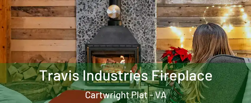 Travis Industries Fireplace Cartwright Plat - VA