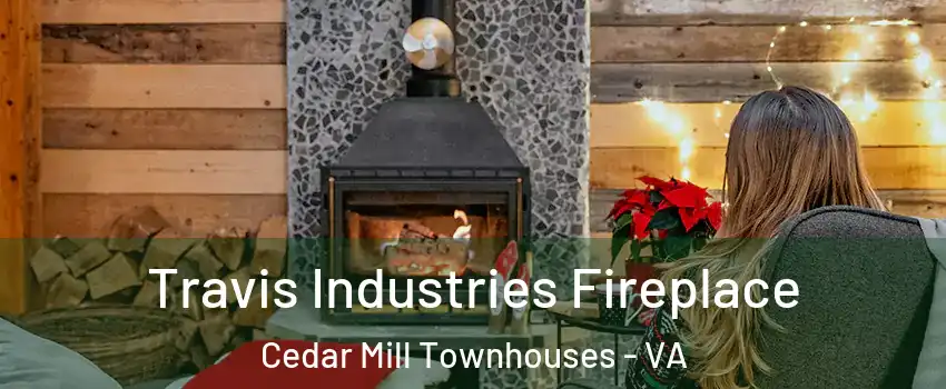 Travis Industries Fireplace Cedar Mill Townhouses - VA