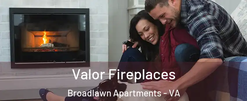 Valor Fireplaces Broadlawn Apartments - VA