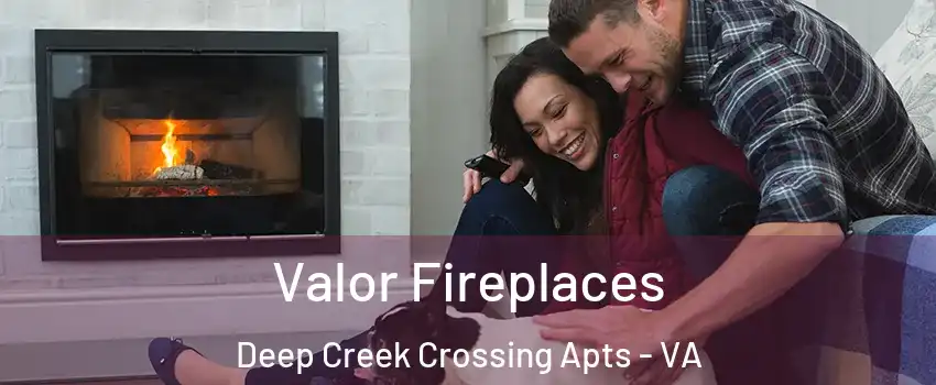 Valor Fireplaces Deep Creek Crossing Apts - VA