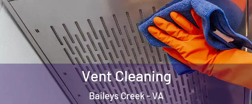 Vent Cleaning Baileys Creek - VA