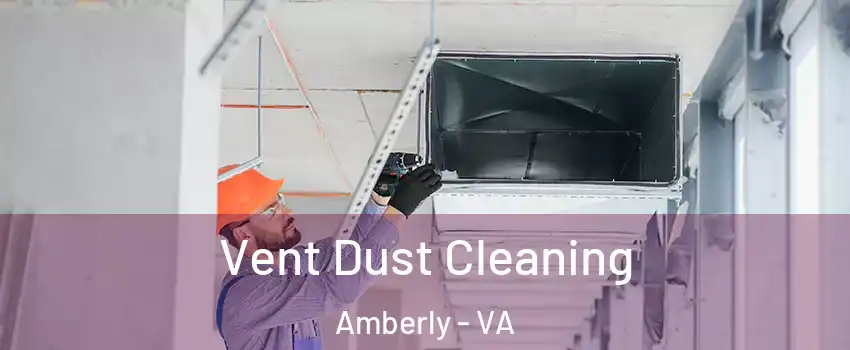 Vent Dust Cleaning Amberly - VA