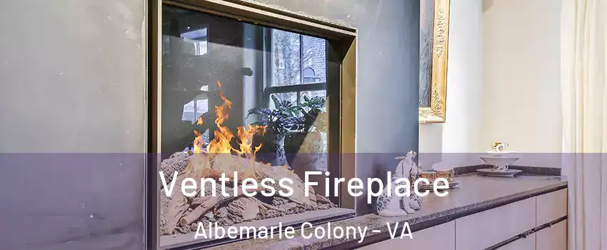 Ventless Fireplace Albemarle Colony - VA