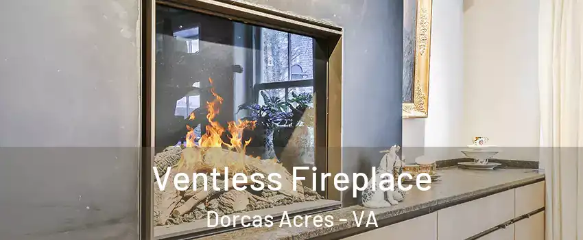 Ventless Fireplace Dorcas Acres - VA