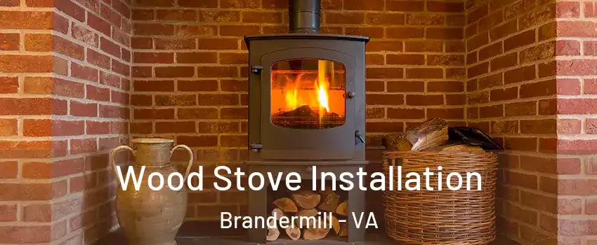 Wood Stove Installation Brandermill - VA