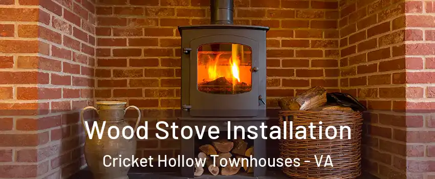 Wood Stove Installation Cricket Hollow Townhouses - VA