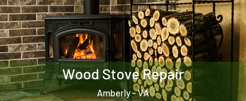 Wood Stove Repair Amberly - VA